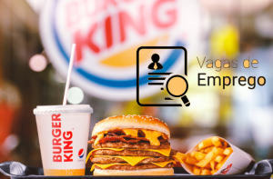 Burger King - A 2ª maior rede de hambúrgueres, descubra como fazer parte desse time.