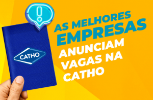 Saiba como experimentar o site de empregos Catho grátis por 30 dias